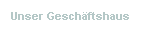 Unser Gesch�ftshaus